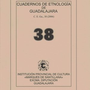 CUADERNOS DE ETNOLOGÍA DE GUADALAJARA 38 (2006)
